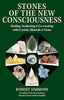 Stones of the New Consciousness: Healing, Awakening, and Co-creating with Crystals, Minerals, and Gems (USED)