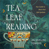 Tea Leaf Reading : Your Guide to More Than 500 Symbols (HC)